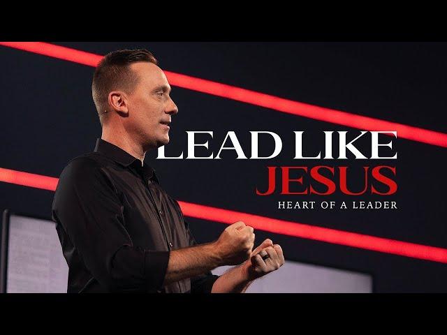 Lead Like Jesus // Week 1 - Heart of a Leader // Ashley Wooldridge