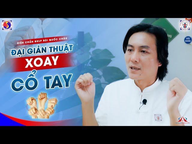 Kỹ Thuật Xoay Cổ Tay - Diện Chẩn Bùi Quốc Châu | G.V Huỳnh Tâm Bình hướng dẫn