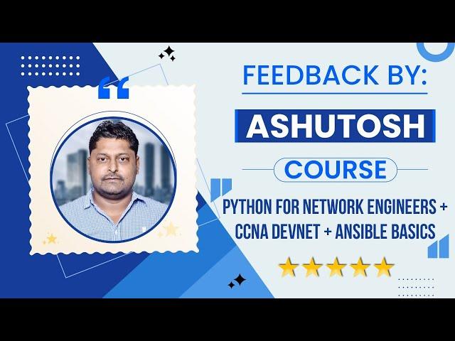 Python + CCNA DevNet + Ansible Training Feedback by Ashutosh | PyNet Labs' Review | Testimonial