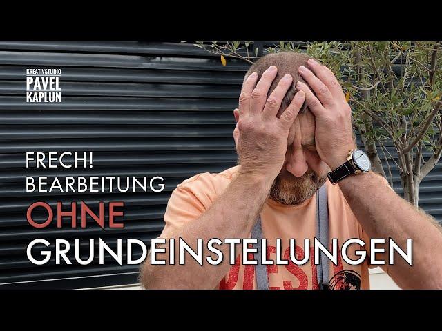 Frech: Bildbearbeitung ohne Grundeinstellungen