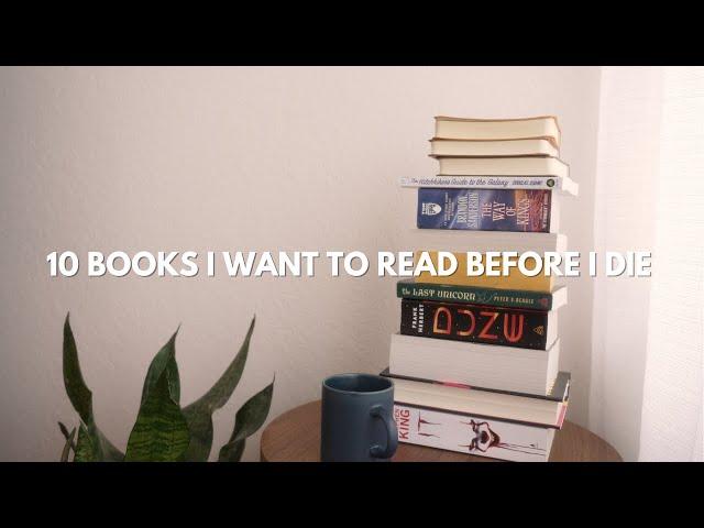 10 Books I Want To Read Before I Die