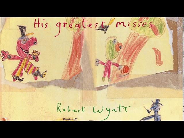 Robert Wyatt - Sea Song (Official Audio)