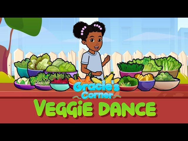 Veggie Dance | Eating Healthy with Gracie’s Corner | Nursery Rhymes + Kids Songs