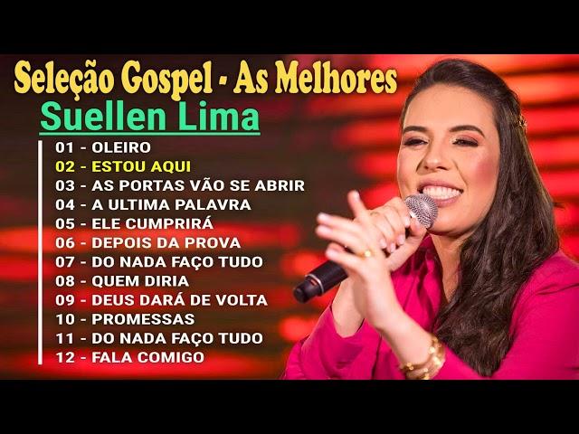 Suellen Lima | Melhores e mais tocadas musicas gospel, só as tops cheias de Deus para te abençoar