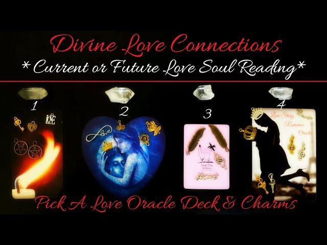 Pick A Love Deck Divine Love Connections ~ Deep Soul Love Reading/Current or Future Love