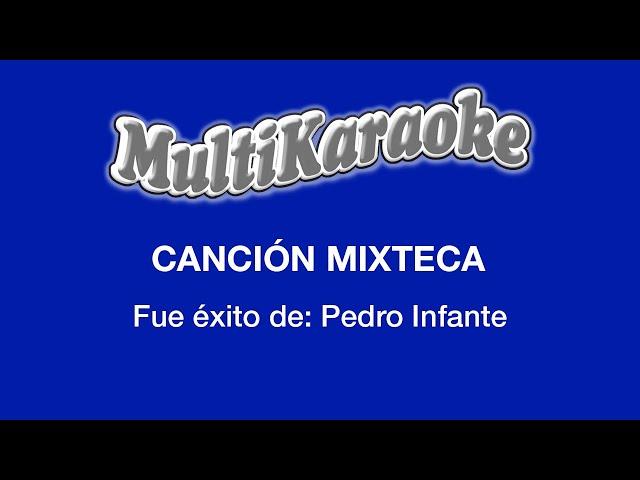 Canción Mixteca - Multikaraoke - Fue Éxito de Pedro Infante