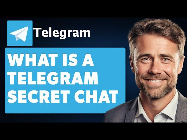 What Is a Telegram Secret Chat and How to Use It to Encrypt Messages(Full 2024 Guide)