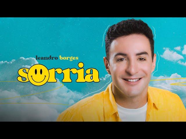 Leandro Borges - Sorria (Vídeo Oficial)