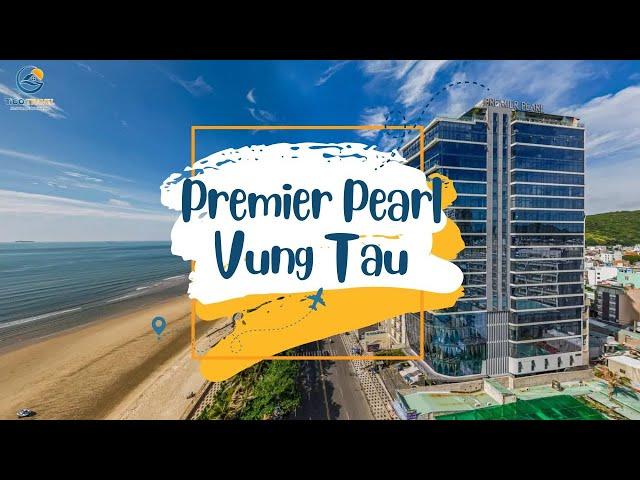 Premier Pearl Hotel Vung Tau - Một bước chạm đến đại dương xanh | Tico Travel