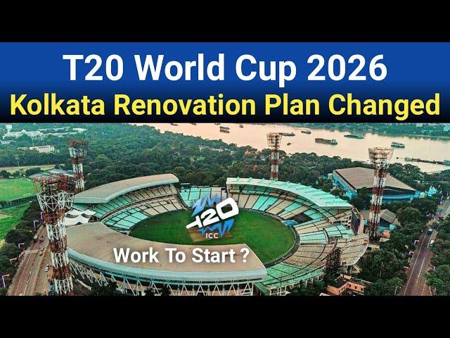 Breaking  Eden Garden Stadium Renovation Plan Changed | T20 WC 2026 Final Hopes & Work To Start ?