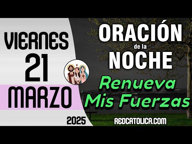 Oracion de la Noche de Hoy Viernes 21 de Marzo - Tiempo De Orar