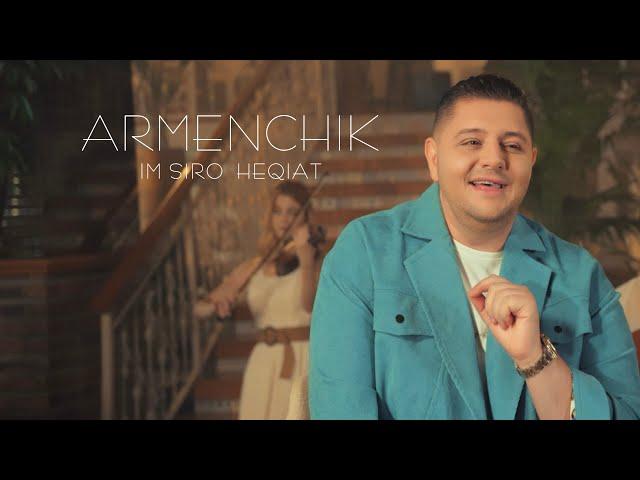 ARMENCHIK  “Im Siro Heqiat”