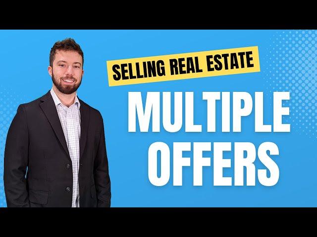 When a Home Seller Receives Multiple Offers, DO THIS!