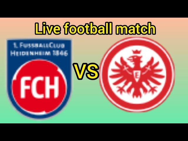 1. FC Heidenheim 1846 VS Eintracht Frankfurt heute Live-Fußballspiel der Bundesliga 2024 sportslive