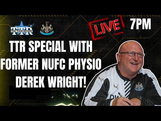 TTR Special With Former NUFC Physio Derek Wright