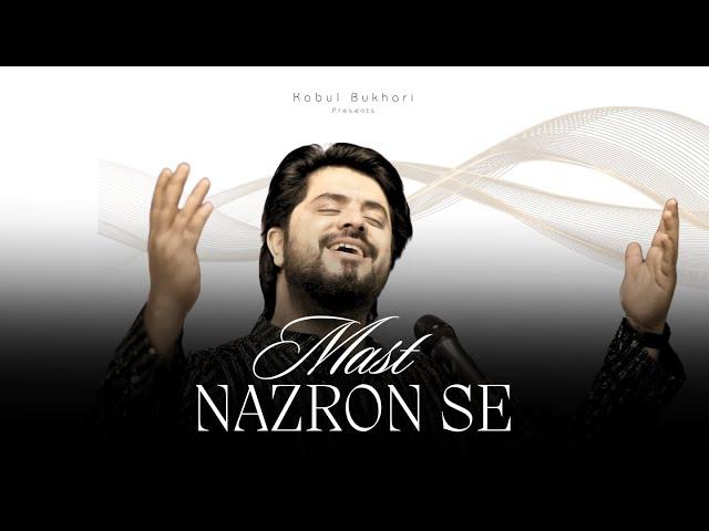 Mast Nazron Se Allah Bachaye | Kabul Bukhari | Ustad Nusrat Fateh Ali Khan Sahab | Qawwali