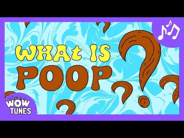 Let’s Talk About Poop!  | WowTunes  | Kids Songs about Science