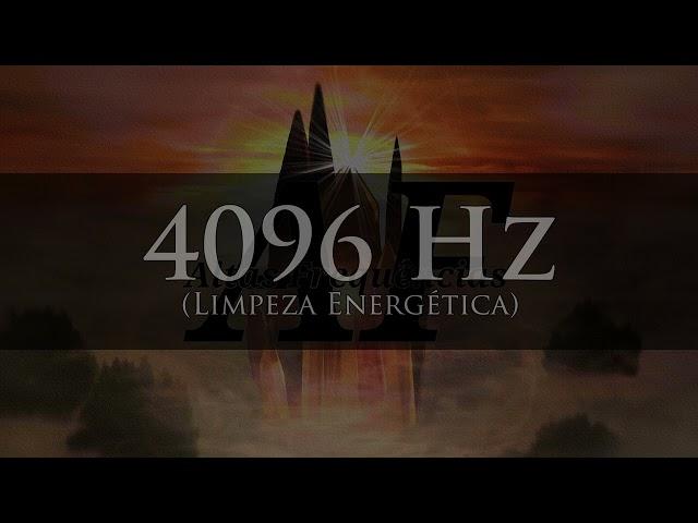 4096 Hz: Limpeza de Energias Negativas e Entidades do Corpo Físico, Lugares, Objetos, Animais & Mais