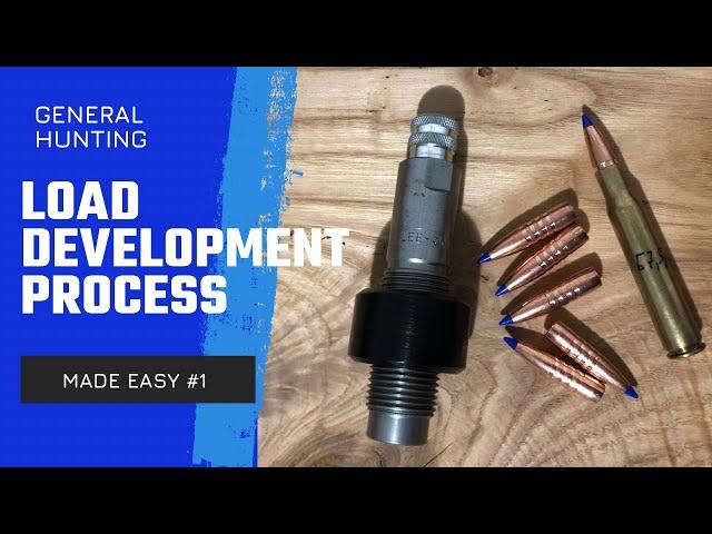 General hunting load development process made easy part #1