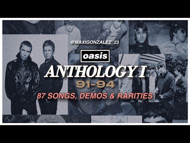 Oasis - Anthology 1 (91-94) 87 songs, the most complete collection of demos, rarities, etc