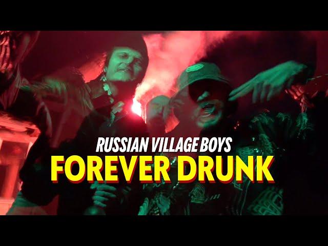 Russian Village Boys x Skurt - FOREVER DRUNK (Official Music Video)