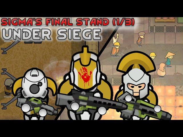 SIGMA'S FINAL STAND - Under Siege - Rimworld [1/3]