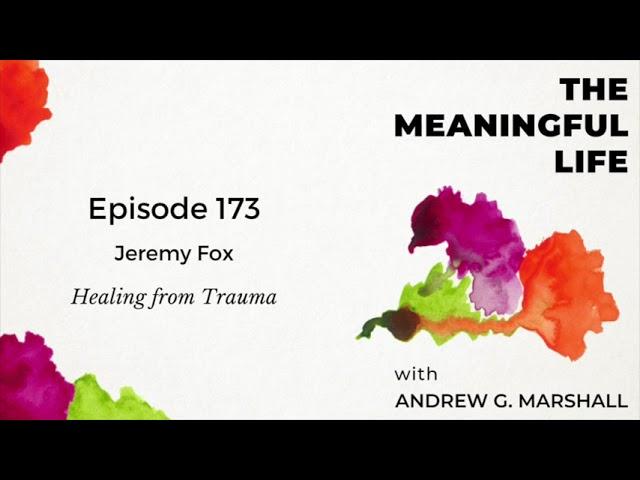 173. Jeremy Fox: How to Recover From Trauma