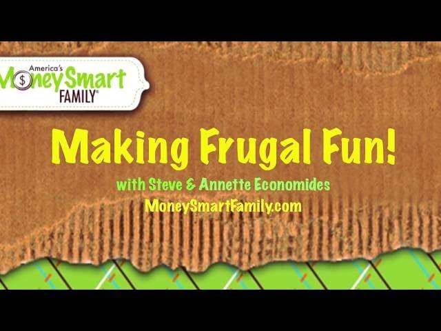 Making Frugal Fun with Steve & Annette Economides/ Money Smart Family