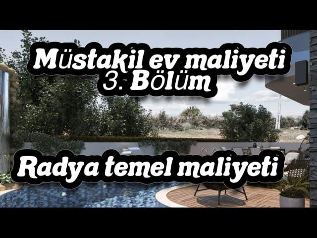 Müstakil villa yapımı ve maliyeti /radya temel maliyeti