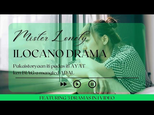 ILOCANO DRAMA COMPILATION 6 | MISTER LONELY 3 IN 1