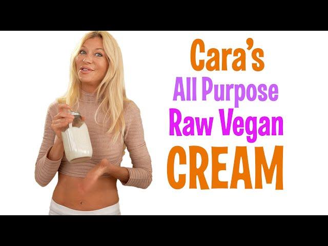 Cara Brotman's Simple All-Purpose Raw Vegan Cream Recipe