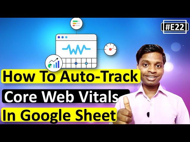 #E22 Blog News - How To Auto-Track Core Web Vitals in Google Sheet Easily