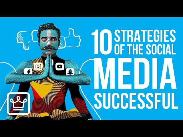 10 Strategies People Use to be Successful on Social Media