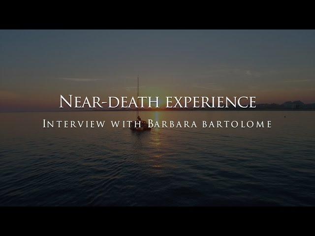 The near-death experience of Barbara Bartolome