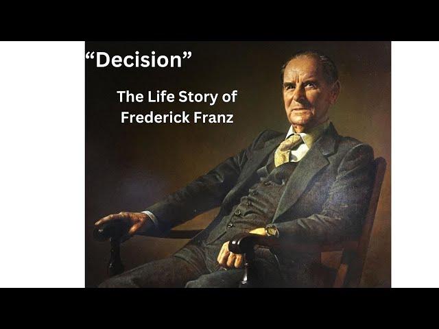 "Decision" -  The Life Story of Frederick Franz