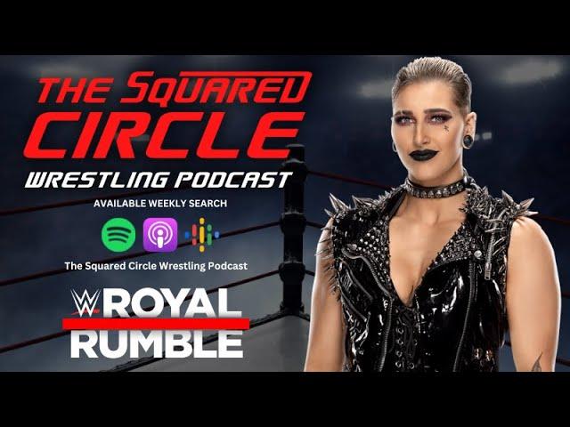 SQUARED CIRCLE PODCAST: Royal Rumble Review LIVE!