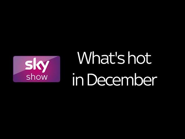 What's hot in December - Sky Show CH