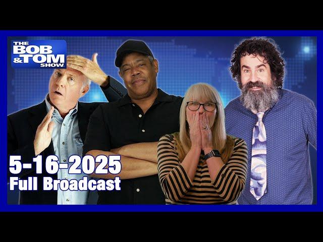 The Bob & Tom Show - May 16, 2025
