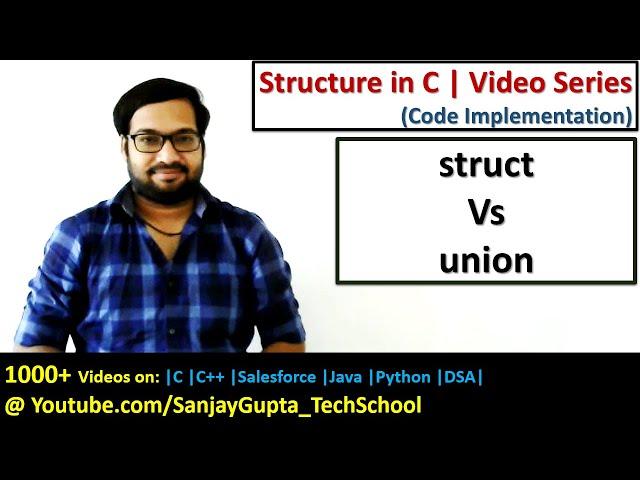 struct vs union | C programming | by Sanjay Gupta