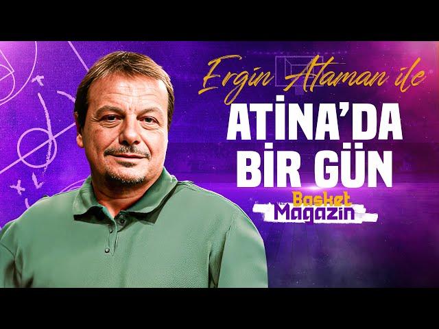 Ergin Ataman İle Atina'da Bir Gün | Basket Magazin 1. Bölüm