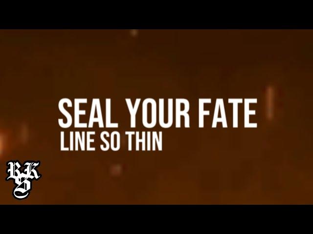 Line So Thin - Seal Your Fate (Lyrics Video)