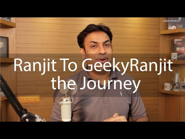 The Untold Story Ranjit To Geekyranjit My Journey