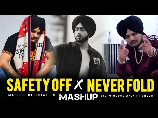 Safety Off x Never Fold - Gangsta Mashup | Sidhu Moose Wala ft. Shubh | Mashup Official 1M