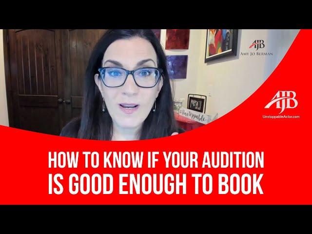 Is Your Acting Audition Good Enough? Here's How To Know | Casting Director Advice