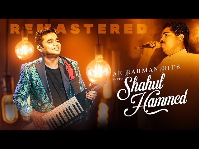 Shahul Hameed Hits - A R Rahman - Remastered