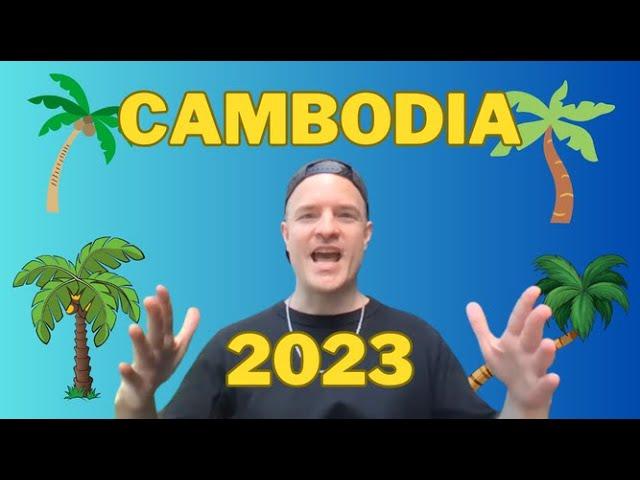 2023 Cambodia VISAs and TRAVEL Entry Requirements 