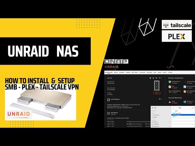 How to install & set up UNRAID server on an old Qnap NAS (SMB, Tailscale VPN and plex)