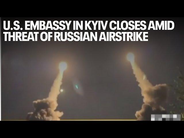 U.S. Embassy in Kyiv closes amid threat of Russian airstrike