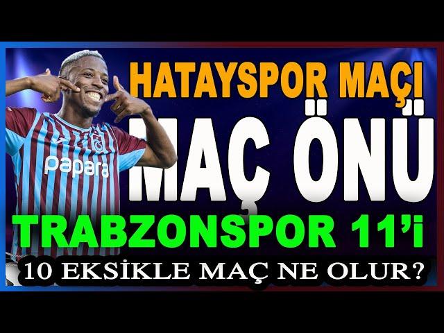 Hatayspor Trabzonspor Maç Öncesi | Sakat Sayısı 10'a Çıktı | Bilal Kureş