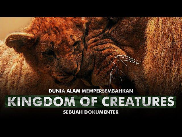 KINGDOM OF CREATURES [Dokumenter Panjang Tentang Kehidupan Memukau di Bumi]